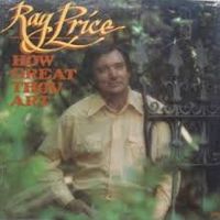 Ray Price - How Great Thou Art